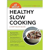 All About Healthy Slow Cooking: A Very Quick Guide All About Healthy Slow Cooking: A Very Quick Guide Kindle Paperback