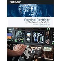 Practical Electricity for Aviation Maintenance Technicians Practical Electricity for Aviation Maintenance Technicians Paperback Kindle