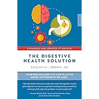 Digestive Health Solution - Expanded & Updated 2nd Edition: Your personalized five-step plan for inside-out digestive wellness Digestive Health Solution - Expanded & Updated 2nd Edition: Your personalized five-step plan for inside-out digestive wellness Paperback Kindle