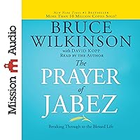 The Prayer of Jabez: Breaking Through to the Blessed Life The Prayer of Jabez: Breaking Through to the Blessed Life Hardcover Audible Audiobook Kindle Paperback Audio CD