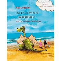 The Little Wizard Wobbletooth and the Missing Centimetre (Read-aloud stories from the castle in the clouds Book 4)