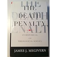 The Death Penalty: An Historical and Theological Survey The Death Penalty: An Historical and Theological Survey Hardcover Kindle
