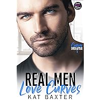 Real Men Love Curves: A Best Friend's to Lovers/Curvy Girl Romance (Curvy Ever After Book 1) Real Men Love Curves: A Best Friend's to Lovers/Curvy Girl Romance (Curvy Ever After Book 1) Kindle