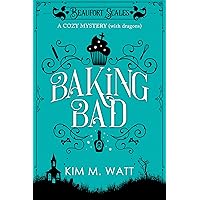 Baking Bad - a Cozy Mystery (with Dragons): Tea, cake, & a whodunnit in the Yorkshire Dales (A Beaufort Scales Mystery, Book 1)