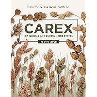 Carex of Illinois and Surrounding States: The Oval Sedges (Distributed for the Illinois Natural History Survey)