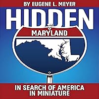 Hidden Maryland: In Search of America in Miniature Hidden Maryland: In Search of America in Miniature Audible Audiobook Paperback Kindle