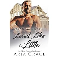 Loved Like a Little: An M/M Age Play Daddy Romance (Blue Collar Daddies in the City Book 4) Loved Like a Little: An M/M Age Play Daddy Romance (Blue Collar Daddies in the City Book 4) Kindle Paperback
