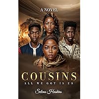 Cousins: All We Got Is Us! Cousins: All We Got Is Us! Kindle Paperback