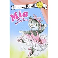 Mia and the Too Big Tutu (My First I Can Read) Mia and the Too Big Tutu (My First I Can Read) Paperback Kindle Audible Audiobook Hardcover