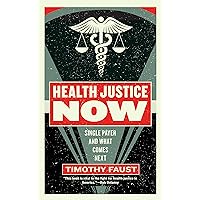 Health Justice Now: Single Payer and What Comes Next (Activist Citizens' Library) Health Justice Now: Single Payer and What Comes Next (Activist Citizens' Library) Paperback Kindle Audible Audiobook Audio CD