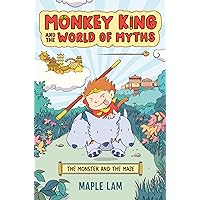 Monkey King and the World of Myths: The Monster and the Maze Monkey King and the World of Myths: The Monster and the Maze Paperback Kindle Hardcover