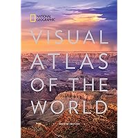 National Geographic Visual Atlas of the World, 2nd Edition: Fully Revised and Updated National Geographic Visual Atlas of the World, 2nd Edition: Fully Revised and Updated Hardcover