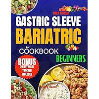 GASTRIC SLEEVE BARIATRIC COOKBOOK FOR BEGINNERS 2024: Delicious high protein recipes for after surgery to regain weight and healthy living GASTRIC SLEEVE BARIATRIC COOKBOOK FOR BEGINNERS 2024: Delicious high protein recipes for after surgery to regain weight and healthy living Kindle Paperback