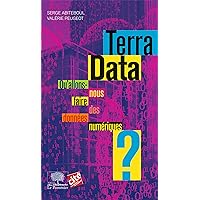 Terra Data. Qu'allons-nous faire des données numériques ? (Le collège t. 22) (French Edition) Terra Data. Qu'allons-nous faire des données numériques ? (Le collège t. 22) (French Edition) Kindle Paperback