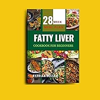 Fatty Liver Cookbook For Beginners : Improve Your Health and Discover easy and delicious Recipes to nourish your body, Cleanse the Liver, Restore Your Energy and lose weight. Fatty Liver Cookbook For Beginners : Improve Your Health and Discover easy and delicious Recipes to nourish your body, Cleanse the Liver, Restore Your Energy and lose weight. Kindle Paperback