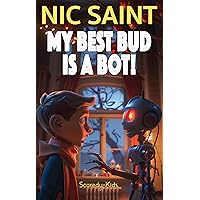 My Best Bud is a Bot! (Scaredy-Kids Book 2) My Best Bud is a Bot! (Scaredy-Kids Book 2) Kindle Paperback