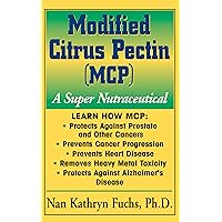 Modified Citrus Pectin (MCP): A Super Nutraceutical (Basic Health Guides) Modified Citrus Pectin (MCP): A Super Nutraceutical (Basic Health Guides) Paperback