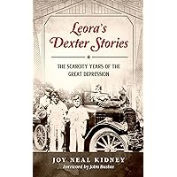 Leora's Dexter Stories: The Scarcity Years of the Great Depression (Leora's Stories) Leora's Dexter Stories: The Scarcity Years of the Great Depression (Leora's Stories) Kindle Paperback Audible Audiobook Hardcover