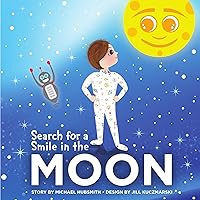 Search for a Smile in the Moon: Less Itch, More Smiles! A helpful guide to children and eczema (Soothems)