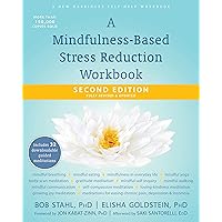 A Mindfulness-Based Stress Reduction Workbook (A New Harbinger Self-Help Workbook) A Mindfulness-Based Stress Reduction Workbook (A New Harbinger Self-Help Workbook) Paperback Kindle