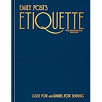 Emily Post's Etiquette, The Centennial Edition Emily Post's Etiquette, The Centennial Edition Hardcover Audible Audiobook Kindle