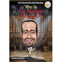 Who Is Lin-Manuel Miranda? (Who Was?) Who Is Lin-Manuel Miranda? (Who Was?) Paperback Kindle Audible Audiobook Hardcover