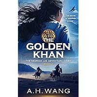 The Golden Khan: An edge-of-the-seat epic adventure (Georgia Lee Adventure Book 2)