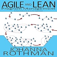 Agile and Lean Program Management: Scaling Collaboration Across the Organization Agile and Lean Program Management: Scaling Collaboration Across the Organization Audible Audiobook Paperback Kindle Hardcover