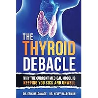 The Thyroid Debacle The Thyroid Debacle Kindle Paperback Hardcover