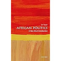 African Politics: A Very Short Introduction (Very Short Introductions) African Politics: A Very Short Introduction (Very Short Introductions) Paperback Kindle
