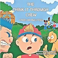 The Think it Through Crew: Takes on Bullying The Think it Through Crew: Takes on Bullying Paperback Kindle
