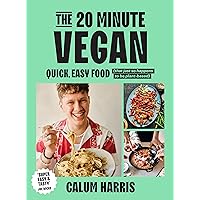 The 20-Minute Vegan: Quick, Easy Food (That Just So Happens to be Plant-based) The 20-Minute Vegan: Quick, Easy Food (That Just So Happens to be Plant-based) Hardcover