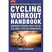 Cycling Workout Handbook: Improve Fitness with 100 of the Best Cycling Workouts Cycling Workout Handbook: Improve Fitness with 100 of the Best Cycling Workouts Kindle Paperback