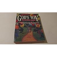 God's Way to Ultimate Health: A Common Sense Guide for Eliminating Sickness Through Nutrition God's Way to Ultimate Health: A Common Sense Guide for Eliminating Sickness Through Nutrition Paperback