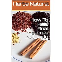 How To Heal Anal Fissures Naturally