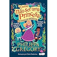 Como não ser uma princesa: é coisa de príncipe (Portuguese Edition) Como não ser uma princesa: é coisa de príncipe (Portuguese Edition) Kindle