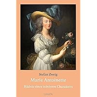 Marie Antoinette: Bildnis eines mittleren Charakters (German Edition) Marie Antoinette: Bildnis eines mittleren Charakters (German Edition) Kindle Hardcover Audible Audiobook Paperback Mass Market Paperback Pocket Book