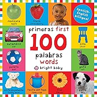 First 100 Words / Primera 100 palabras (Bilingual): Primeras 100 palabras - Spanish-English Bilingual (Spanish Edition) First 100 Words / Primera 100 palabras (Bilingual): Primeras 100 palabras - Spanish-English Bilingual (Spanish Edition) Board book