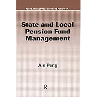 State and Local Pension Fund Management (Public Administration and Public Policy Book 147) State and Local Pension Fund Management (Public Administration and Public Policy Book 147) Kindle Hardcover
