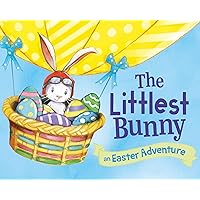 The Littlest Bunny: An Easter Adventure for Babies and Toddlers The Littlest Bunny: An Easter Adventure for Babies and Toddlers Board book Hardcover Paperback