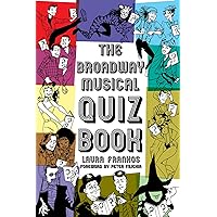 The Broadway Musical Quiz Book (Applause Books) The Broadway Musical Quiz Book (Applause Books) Paperback Kindle