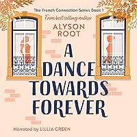 A Dance Towards Forever: The French Connection Series, Book 1 A Dance Towards Forever: The French Connection Series, Book 1 Audible Audiobook Kindle Paperback