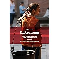 Eating Bitterness: Stories from the Front Lines of China’s Great Urban Migration Eating Bitterness: Stories from the Front Lines of China’s Great Urban Migration Kindle Hardcover Paperback