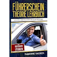 Führerschein Theorie Lehrbuch: Der umfassende Führerschein-Leitfaden (German Edition)
