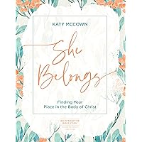 She Belongs - Includes Six-Session Video Series: Finding Your Place in the Body of Christ She Belongs - Includes Six-Session Video Series: Finding Your Place in the Body of Christ Paperback Kindle