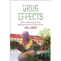 Drug Effects (Advances in Critical Medical Anthropology) (Volume 3) Drug Effects (Advances in Critical Medical Anthropology) (Volume 3) Paperback Kindle Hardcover