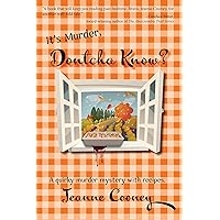It's Murder Dontcha Know: A Quirky Murder Mystery with Recipes It's Murder Dontcha Know: A Quirky Murder Mystery with Recipes Kindle Paperback