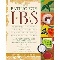 Eating for IBS: 175 Delicious, Nutritious, Low-Fat, Low-Residue Recipes to Stabilize the Touchiest Tummy Eating for IBS: 175 Delicious, Nutritious, Low-Fat, Low-Residue Recipes to Stabilize the Touchiest Tummy Kindle Paperback