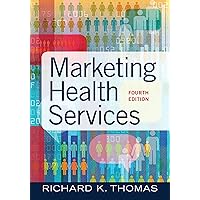 Marketing Health Services, Fourth Edition (4) Marketing Health Services, Fourth Edition (4) Hardcover eTextbook