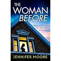 The Woman Before: The must-read debut and haunting psychological thriller about a house of secrets with a twist! The Woman Before: The must-read debut and haunting psychological thriller about a house of secrets with a twist! Kindle Audible Audiobook Paperback